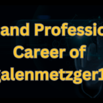 Revealing the Life and Professional Career of galenmetzger1